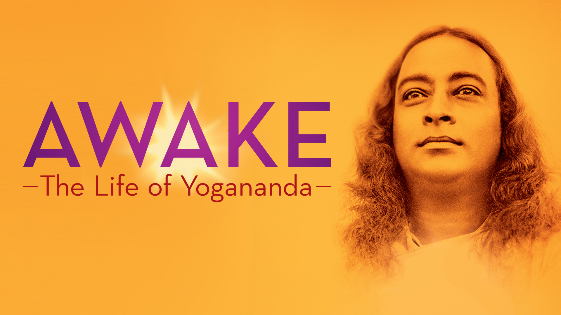 AWAKE: The Life of Yogananda - Self-Realization Fellowship